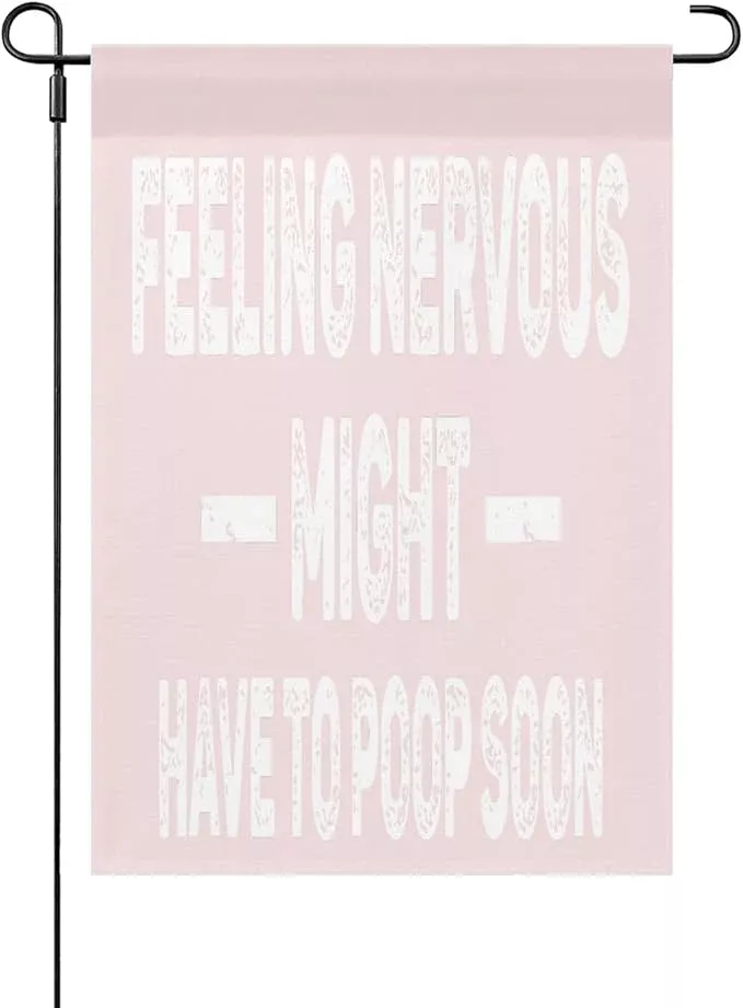 feelingss-nervous-might-have-to-poop-soon-funny-saying-quotes-seasonal-garden-fl Feelingss Nervous Might Have To Poop Soon Funny Saying Quotes Seasonal Garden Flag 12x18 Double Sided Novelty Decorative Banner for Home Garden Patio and Yard